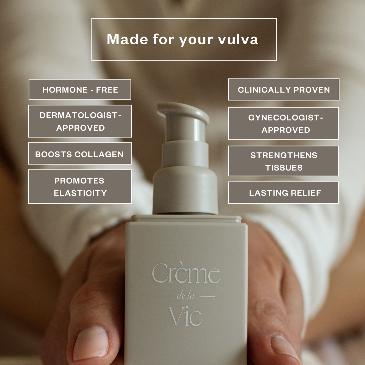 A picture of creme de la vie moisturizer with informative callouts about the product: Made for your vulva, hormone free, dermatologist approved, boosts collagen, promotes elasticity, clinically proven, gynecologist approved, strengthens tissues, and lasting relief